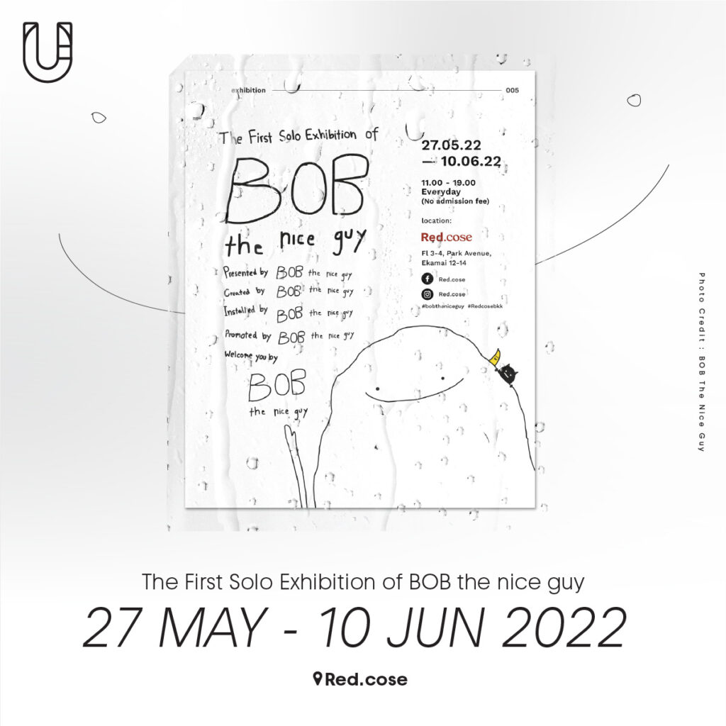The First Solo Exhibition of BOB the nice guy